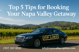 top 5 tips for booking your napa valley getaway